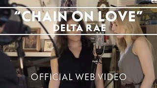 Delta Rae - Chain On Love (A Song For Marriage Equality) [Official Web Video]