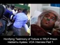 Horrifying Testimony Of Torture In Ethiopia Habtamu Ayalew VOA Interview Part 1