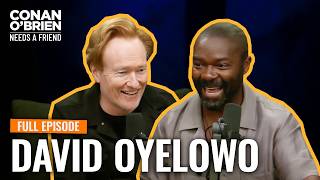 David Oyelowo (FULL EPISODE) | Conan O'Brien Needs A Friend