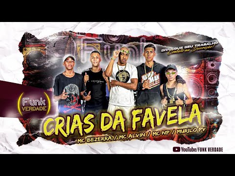 CRIAS DA FAVELA 1.0 -MC ALVIN , MC BEZERRA, MC NP, É MC MURILO PV ,JONATAS NASCIMENTO #musica #funk