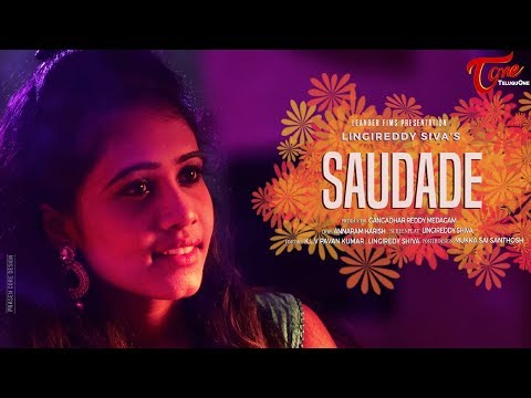 SAUDADE | Latest Telugu Short Film 2018 | Directed by Lingireddy Siva - TeluguOne Video