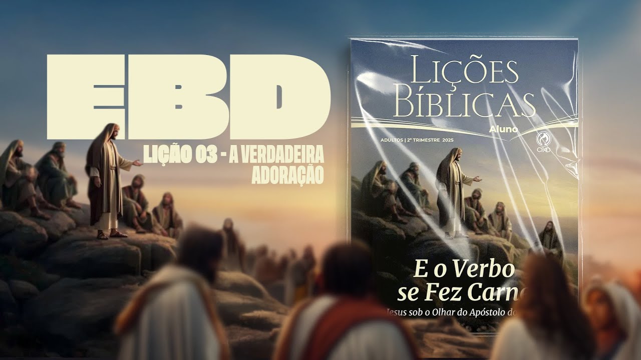 Pré-Aula IEADJO | Adultos |  LIÇÃO 03: A Verdadeira Adoração