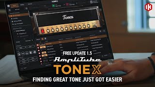 TONEX 1.5 - Finding great tone just got easier