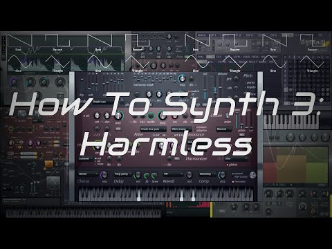 How To Synth 3: Harmless