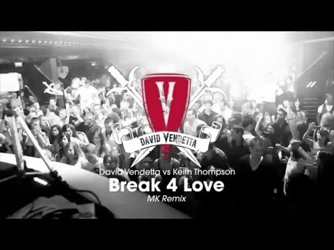 David Vendetta vs Keith Thompson - Break 4 Love (MK Remix)