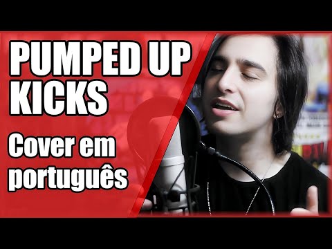 PUMPED UP KICKS em PORTUGUÊS (Foster The People cover)