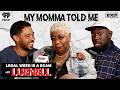 S5 Ep 37: Legal Weed is a Scam (with Luenell) | MY MOMMA TOLD ME