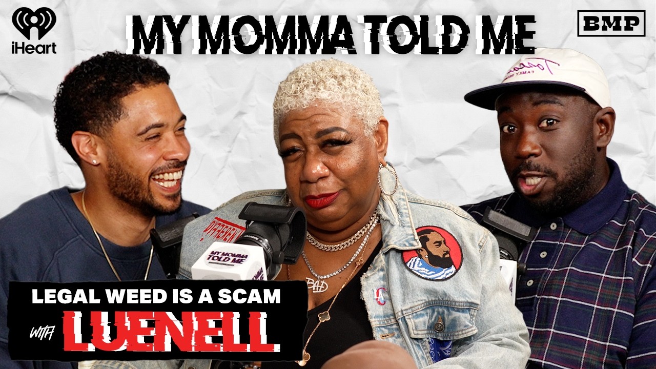 S5 Ep 37: Legal Weed is a Scam (with Luenell) | MY MOMMA TOLD ME