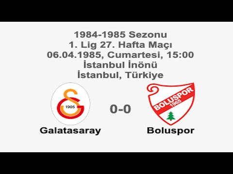 Galatasaray 0-0 Boluspor 06.04.1985 - 1984-1985 Turkish 1st League Matchday 27