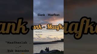 Download lagu #karaoke Slank - Maafkan #slank #maafkan #lirik #lagucinta mp3