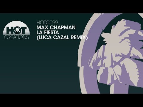 Max Chapman - La Fiesta (Luca Cazal Remix)
