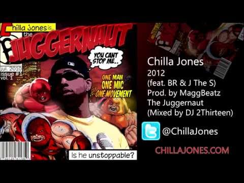 Chilla Jones - 2012 (feat. BR & J The S) (Prod. by MaggBeatz)