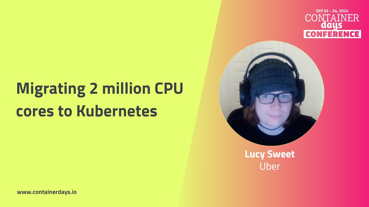 Migrating 2 million CPU cores to Kubernetes - Lucy Sweet