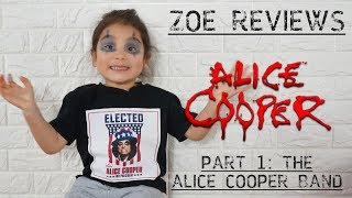 Zoe Reviews Alice Cooper Part 1 （The Alice Cooper Band)
