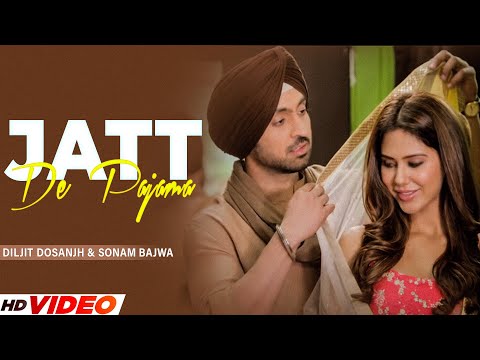 Diljit Dosanjh : Jatt Da Pajama ( Official Video ) Sonam Bajwa | Latest Punjabi Song | Sardaarji 2