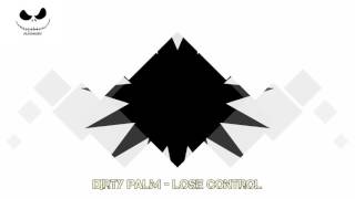 d!rty palm - lose control (original mix)