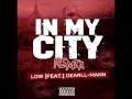 Low Ft Dearll Mann In My City Remix