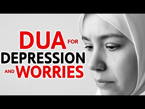 BEAUTIFUL DUA TO REMOVE DIFFICULTIES STRESS, WORRY & ANXIETY  - TENSIONS AND PROBLEMS