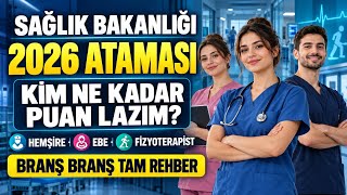 Sağlık Bakanlığı 2026 Ataması | Ne Kadar Puan Lazım? Branş Branş Tam Rehber