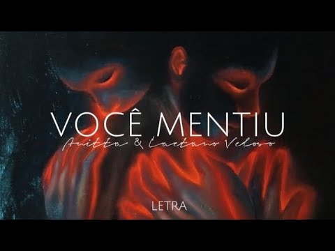 Você Mentiu - Anitta & Caetano Veloso (Letra)