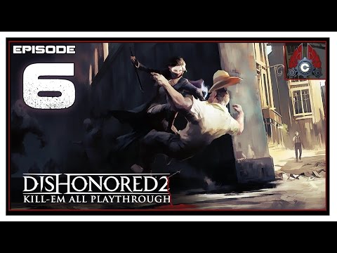 Let's Play Dishonored 2 (All Kill/ High Chaos) With CohhCarnage - Episode 6