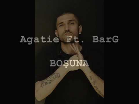 Agatie Ft. BarG - Boşuna