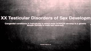 Medical vocabulary: What does 46, XX Testicular Disorders of Sex Development mean