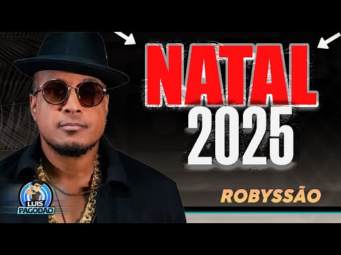ROBYSSÃO - CD NATAL 2025 - MUSICAS NOVAS ATUALIZADO