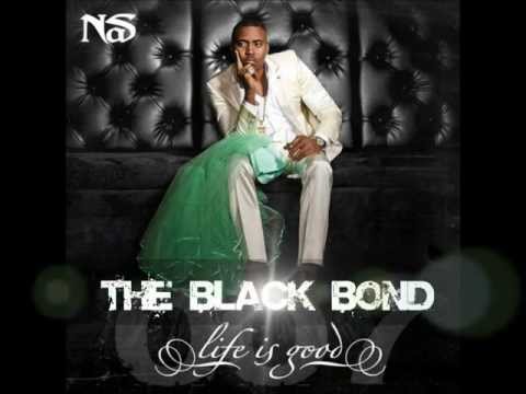 The Black Bond, Nas, Life Is Good