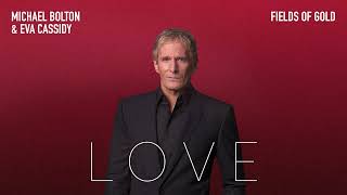 Michael Bolton &amp; Eva Cassidy | Fields of Gold (Official Visualizer)
