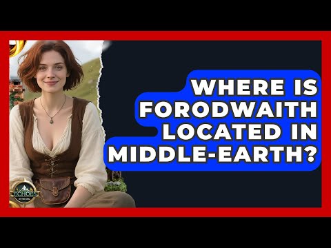 Where Is Forodwaith Located In Middle-earth? - Test