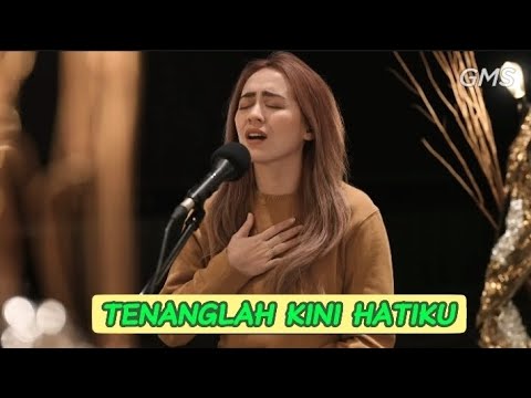TENANGLAH KINI HATIKU - Worship Night 17 GMS JABODETABEK