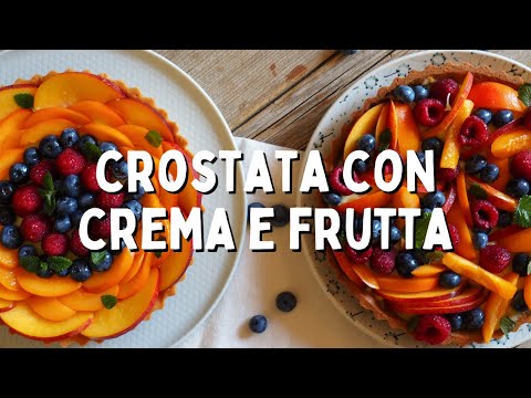CROSTATA di FRUTTA facile e creativa, con CREMA pasticcera | DUE versioni con frutta di stagione