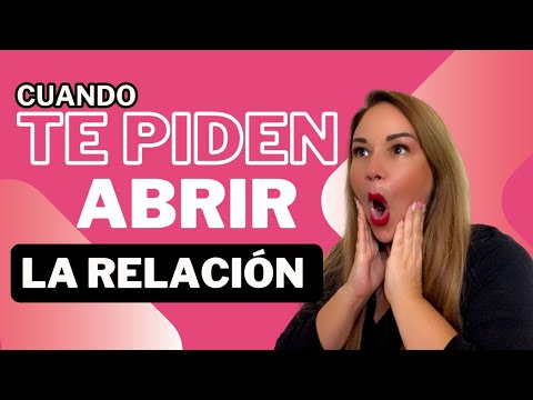 ¿QUÉ HACER SI TU PAREJA TE PIDE UNA RELACIÓN ABIERTA?