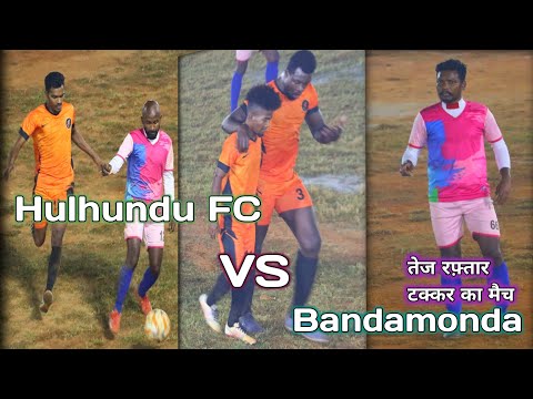 Hulhundu FC 01 Vs Bandamonda 02 | Chandaghasi Football Match | Ranchi Football Match 2022