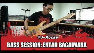 WIMA J-ROCKS BASS SESSION: ENTAH BAGAIMANA PART 1