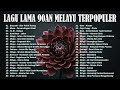 LAGU JIWANG 80AN DAN 90AN TERBAIK LAGU SLOW ROCK MALAYSIA KOLEKSI 40 LAGU2 JIWANG 80AN 90AN