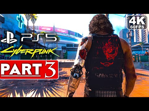 CYBERPUNK 2077 Gameplay Walkthrough Part 3 [4K 60FPS PS5] - No Commentary (FULL GAME)