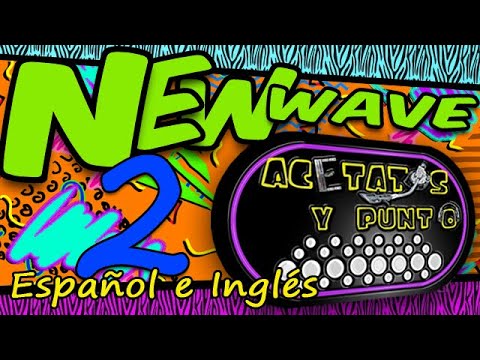 Acetatos y punto - New Wave 2 - Español e Inglés (Recorta Youtube ©)