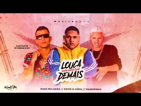 DADÁ-BOLADÃO-MANEIRO-NA-VOZ-Feat-KEVIN-O-CHRIS-LOUCA-DEMAIS-REMIX-BREGA-FUNK