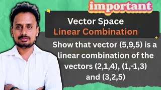 📘 Linear Combination of Vectors Explained | BMATS201 / BMATE201 | VTU Module 3 Important Problem