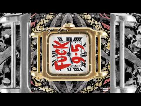 EPIC SQUAD ENT X VAPDON - FUCK 9-5 (OFFICIAL AUDIO) | PYREX RIDDIM 