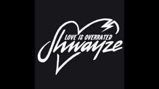 Shwayze - Love Is Overrated ( NEW-2012 )