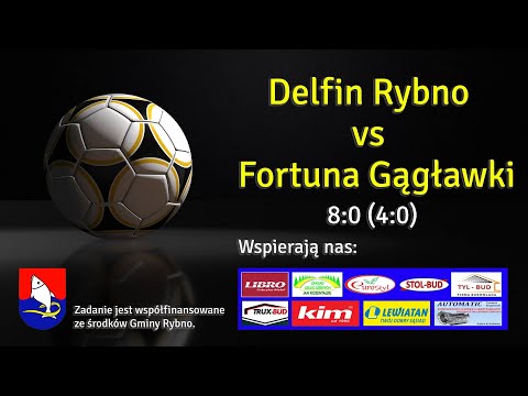 Delfin Rybno - Fortuna Gągławki (8:0)