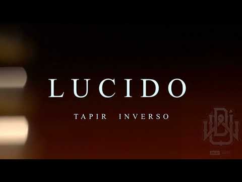 Lucido x Tapir Inverso Prod. GR!$ & KJU FX