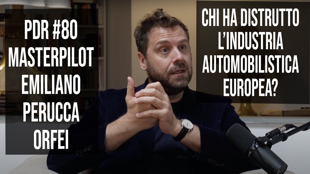 PDR #80 EMILIANO PERUCCA ORFEI "Masterpilot": Chi ha distrutto l'industria automobilistica europea?"