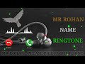 MR ROHAN - PLEASE PICKUP THE PHONE 📱 NAME RINGTONE || #MR_ROHAN || COLL TON