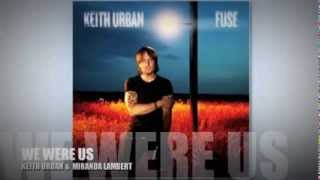 Keith Urban - We Were Us (Featuring Miranda Lambert) w/ Lyrics HIGH QUALITY