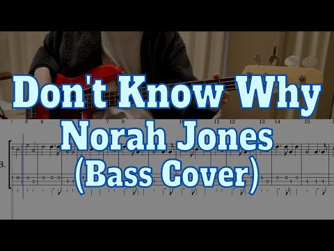 Norah Jones - Don't Know Why(Bass cover + Tabs)