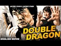 Jackie Chan In DOUBLE DRAGON Hollywood Free English Movie Blockbuster Full Action Comedy Movie
